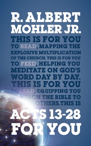 Acts 13-28 for You Mapping the Explosive Multiplication of the Church