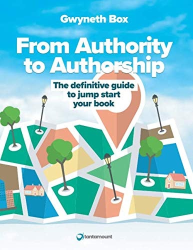 From Authority to Authorship: The definitive guide to jump start your book