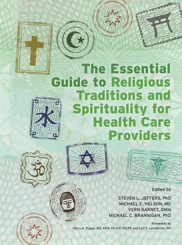 The essential guide to religious traditions and spirituality for health care providers