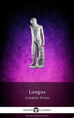 Delphi Complete Works of Longus (Illustrated)
