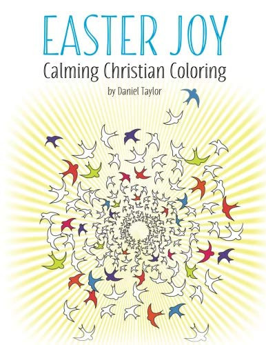 Easter Joy: Calming Christian Coloring Book 1: A powerful and inspiring anti-stress coloring book
