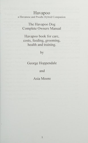 Havapoo. Havapoo Complete Owners Manual. Havapoo Book for Care, Costs, Feeding, Grooming, Health and Training.