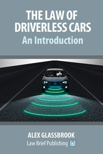 The Law of Driverless Cars An Introduction