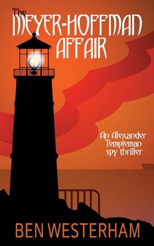 The Meyer-Hoffman Affair: An old-fashioned classic spy thriller (Alexander Templeman spy thrillers)