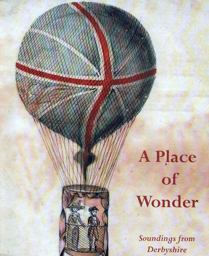 A Place of Wonder Soundings from Derbyshire
