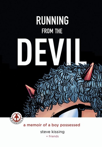 Running from the Devil A Memoir of a Boy Possessed (Graphic Novel)