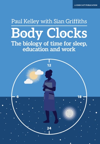 Body Clocks The Biology of Time for Sleep, Education and Work