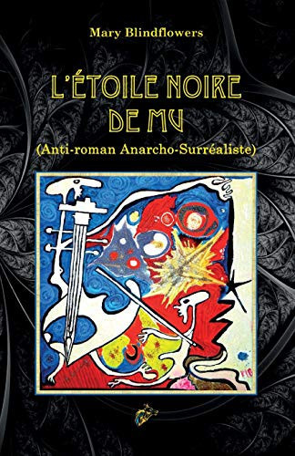 L'Étoile Noire de Mu Anti-roman Anarcho-Surréaliste
