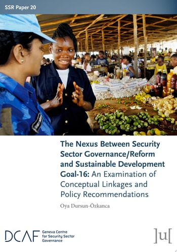 The Nexus Between Security Sector Governance/Reform and Sustainable Development Goal-16 An Examination of Conceptual Linkages and Policy Recommendations