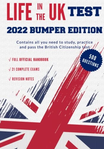 Life in the UK Test 2022 - Bumper edition. Full course + 21 tests: Complete Official Course + over 500 questions and answers
