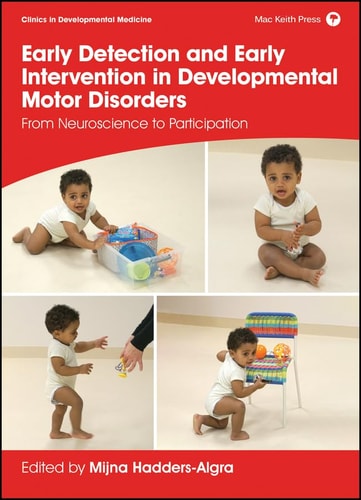 Early Detection and Early Intervention in Developmental Motor Disorders From Neuroscience to Participation