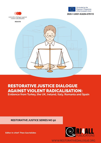Restorative Justice Dialogue Against Violent Radicalisation - Evidence from Turkey, the UK, Ireland, Italy, Romania and Spain