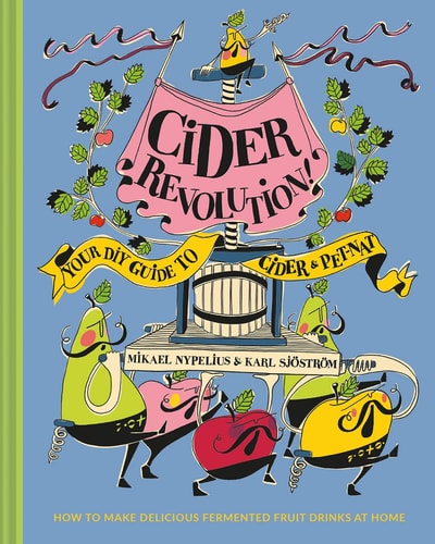 Cider Revolution Your DIY Guide to Cider & Pet-Nat