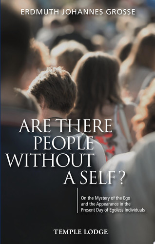 Are There People Without a Self? On the Mystery of the Ego and the Appearance in the Present Day of Egoless Individuals