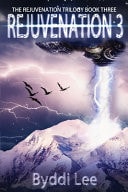 Rejuvenation Book 3 A Dystopian Thriller