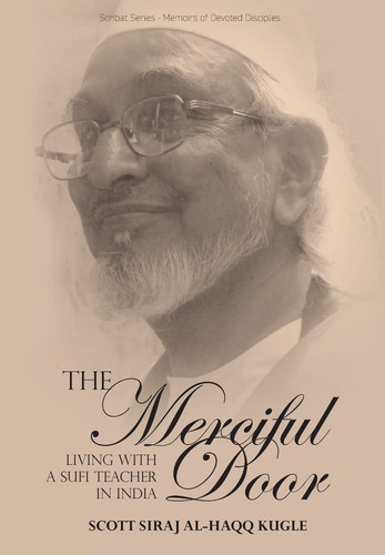 The Merciful Door Living with a Sufi Teacher in India