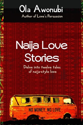 Naija Love Stories Delve Into Twelve Tales Naija-Style Love