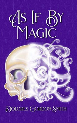 AS IF BY MAGIC.