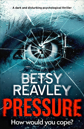 Pressure A Dark and Disturbing Psychological Thriller