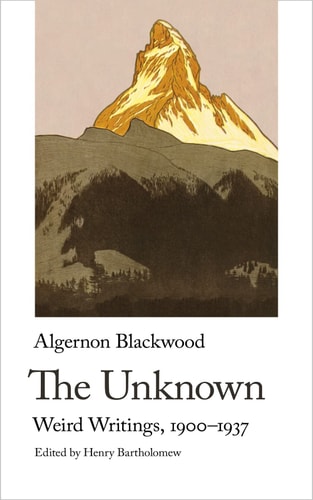 The Unknown: Weird Writings, 1900-1937
