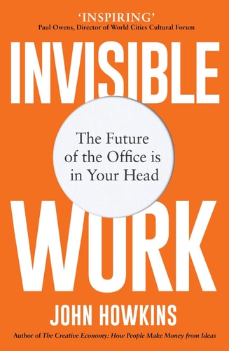 Invisible Work The Future of the Office Is in Your Head