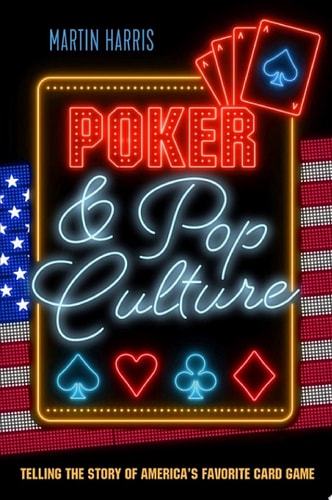 Poker & Pop Culture Telling the Story of America's Favorite Card Game