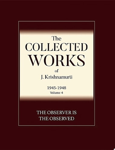 What Are You Seeking ? The Collected Works of J Krishnamurti 1934 - 1935