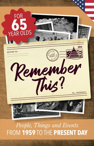 Remember This? People, Things and Events from 1959 to the Present Day (US Edition)