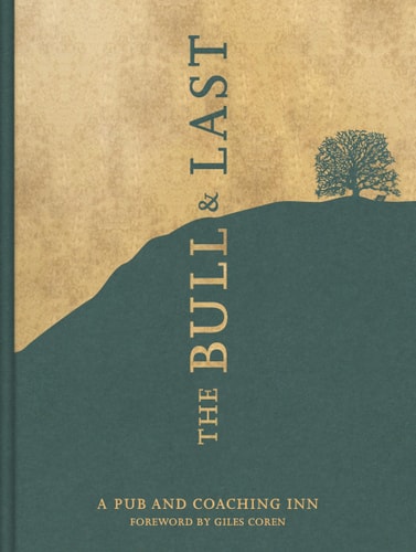 The Bull & Last Cookbook A Pub and Coaching Inn