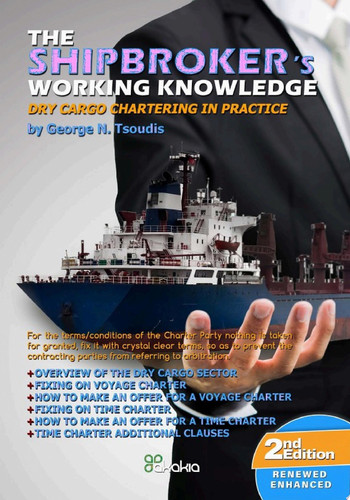The Shipbroker’s Working Knowledge Dry Cargo Chartering in Practice