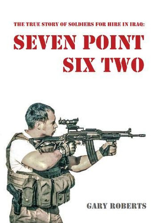 Seven point six two: the true story of soldiers for hire in Iraq
