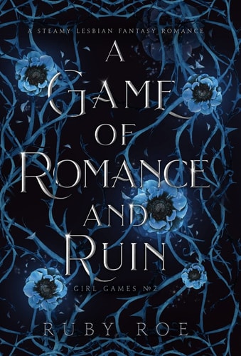 A Game of Romance and Ruin A Steamy Lesbian Fantasy