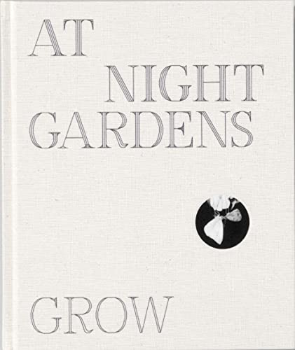 At Night Gardens Grow