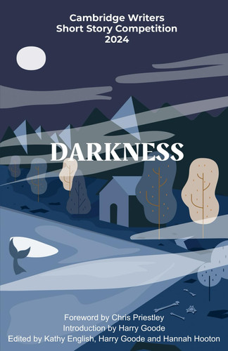 DARKNESS: Cambridge Writers Short Story Competition 2024