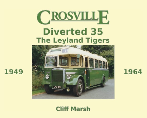 Crosville Diverted 35 : the History of the Leyland Tigers : 1949 to 1964
