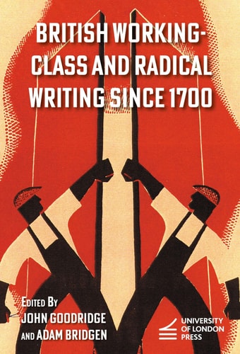 British Working-Class and Radical Writing Since 1700