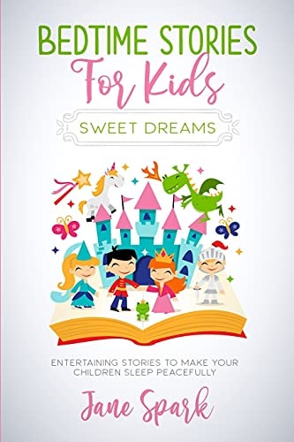 Bedtime Stories for Kids Entertaining Stories to Make Your Children Sleep Peacefully