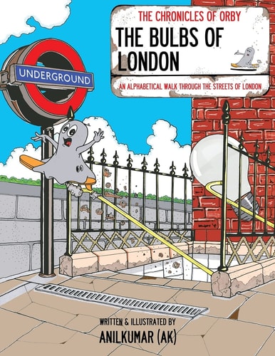 The Bulbs of London: An Alphabetical Walk Through the Streets Of London