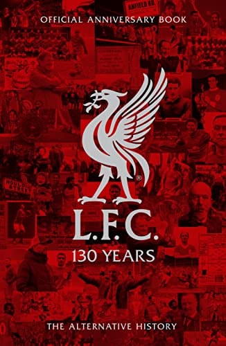 LFC 130 Years An Alternative History