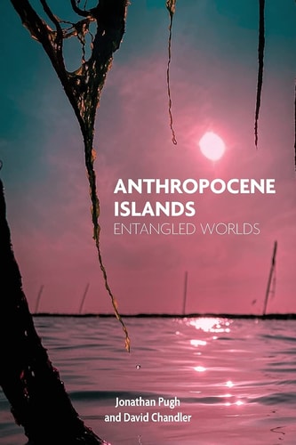 Anthropocene Islands Entangled Worlds