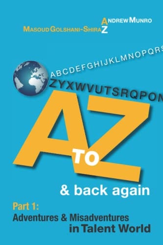 A to Z and Back Again Adventures and misadventures in talent world