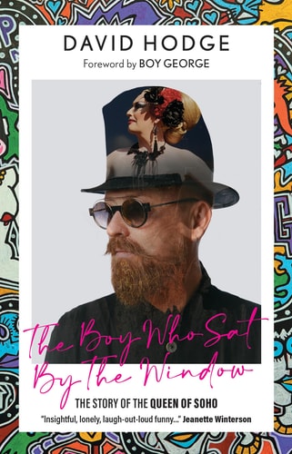The Boy Who Sat by the Window The Story of the Queen of Soho