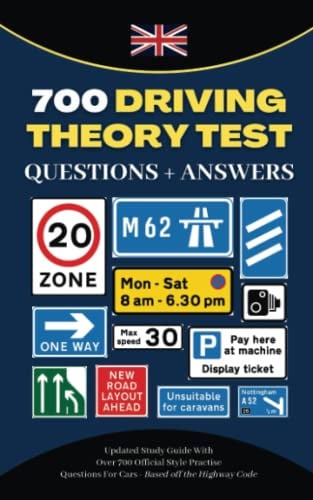 700 Driving Theory Test Questions & Answers: Updated Study Guide With Over 700 Official Style Practise Questions For Cars - Based Off the Highway Code