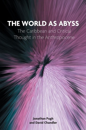 The World as Abyss The Caribbean and Critical Thought in the Anthropocene
