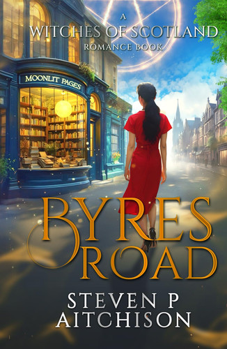 The Witches of Scotland Romance Series: Byres Road (The Witches of Scotland Romance Series - The Addictive Paranormal Romance Set in Scotland)