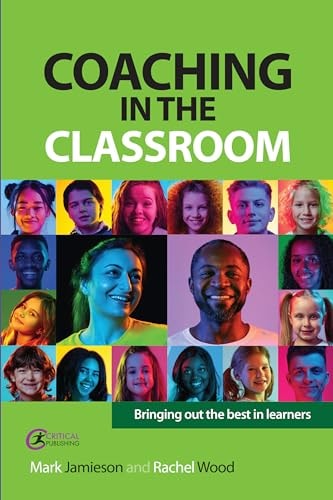 Coaching in the Classroom Bringing Out the Best in Learners