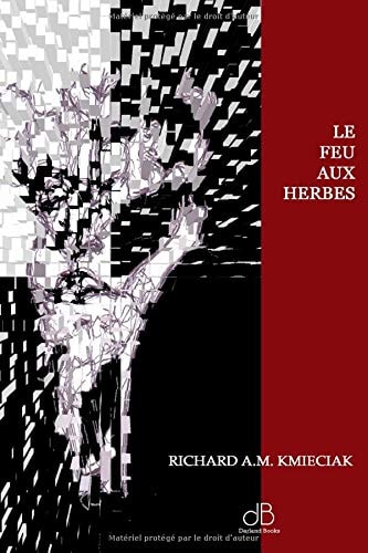 LE FEU AUX HERBES (French Edition)