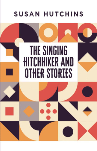 The Singing Hitchhiker and Other Stories