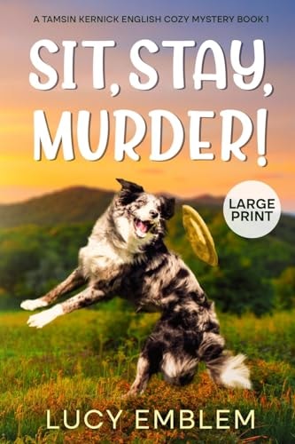 Sit, Stay, Murder! Tamsin Kernick Large Print English Cozy Mystery Book 1