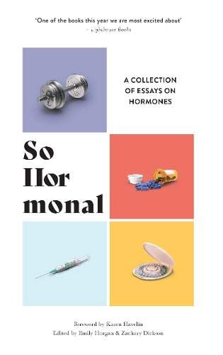 So Hormonal A Collection of Essays on Hormones